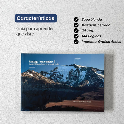 Santiago y sus cumbres II. Macizo El Plomo: lo que se ve desde lo alto